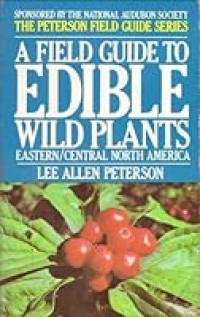 A Field Guide To Edible Wild Plants