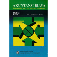 Akuntansi biaya : pengumpulan biaya dan penentuan harga pokok 1, Ed.2