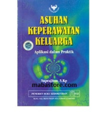 Asuhan keperawatan keluarga : aplikasi dalam praktik