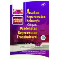 Asuhan keperawatan keluarga dengan pendekatan keperawatan transkultural