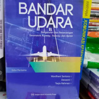 Bandar udara : pengenalan dan perancangan geometrik runway, taxiway, dan apron