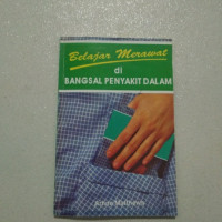 Belajar merawat di bangsal penyakit dalam = learning to care on the medical ward