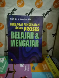 Berbagai pendekatan dalam proses belajar mengajar