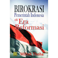 Birokrasi Pemerintah Indonesia di Era Reformasi