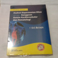 Buku Ajar Asuhan Keperawatan Klien Dengan Gangguan Sistem Kardiovaskular dan Hematologi