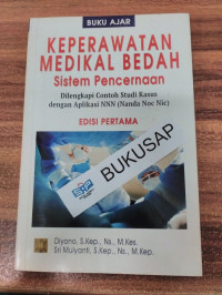 Buku ajar keperawatan medikal bedah : sistem pencernaan, Ed.1