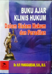 Buku ajar klinis hukum dalam sistem hukum dan peradilan