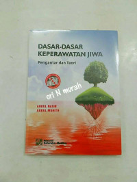 Dasar-dasar keperawatan jiwa : pengantar dan teori