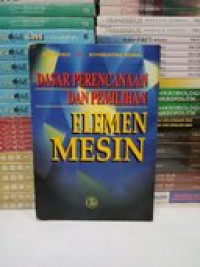 Dasar-dasar perencanaan dan pemilihan elemen mesin. Cet. 11