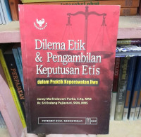 Dilema etik & pengambilan keputusan etis dalam praktik keperawatan jiwa