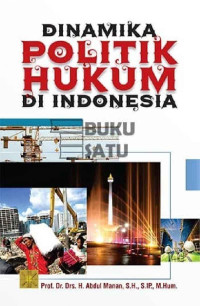 Dinamika politik hukum di Indonesia