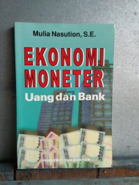 Ekonomi moneter : uang dan bank