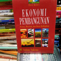 Ekonomi pembangunan : proses, masalah, dan dasar kebijakan. Ed. 2