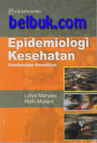 Epidemiologi kesehatan : pendekatan penelitian