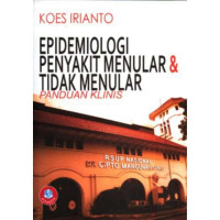 Epidemiologi Penyakit Menular dan Tidak Menular : Panduan Klinis