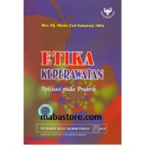 Etika Keperawatan : aplikasi pada praktek