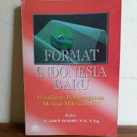 Format Indonesia baru : paradigma pembangunan menuju milenium III