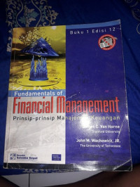 Fundamentals of Financial management (Prinsip-prinsip Manajemen Keuangan) Buku 1 Edisi 12