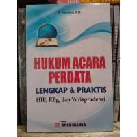 Hukum acara perdata Lengkap dan praktis (HIR,RBg dan yurisprudensi)