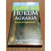 Hukum agraria : kajian komprehensif