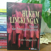 Hukum lingkungan : masalah dan penanggulangannya