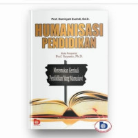 Humanisasi pendidikan : menemukan kembali pendidikan yang manusiawi