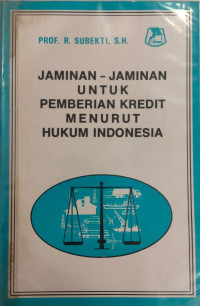 Jaminan-jaminan untuk pemberian kredit menurut hukum Indonesia