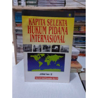 Kapita selekta hukum pidana internasional jilid 2