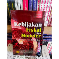 Kebijakan fiskal dan moneter : teori dan empirikal