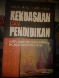 Kekuasaan dan pendidikan manajemen pendidikan nasional dalam pusaran kekuasaan