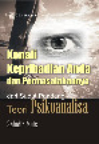 Kenali kepribadian anda dan permasalahannya dari sudut pandang teori psikoanalisa