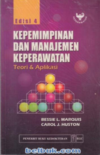 Kepemimpinan dan manajemen keperawatan : teori & aplikasi, Ed.4