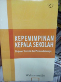 kepemimpinan kepala sekolah : Tinjauan teoretik dan permasalahannya