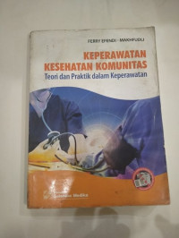 Keperawatan kesehatan komunitas : teori dan praktik dalam keperawatan