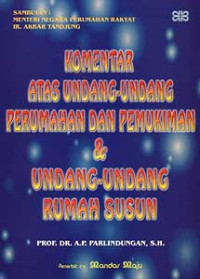 Komentar atas undang-undang perumahan dan pemukiman dan undang-undang rumah susun