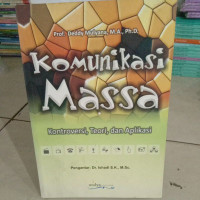 Komunikasi massa : Kontroversi, teori, dan aplikasi