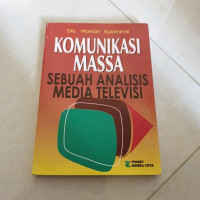 Komunikasi massa : sebuah analisis isi media televisi