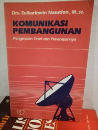 Komunikasi pembangunan : pengenalan teori dan penerapannya