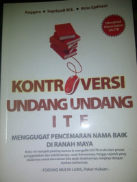 Kontroversi undang-undang ITE : menggugat pencemaran nama baik di ranah maya