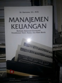 Manajemen keuangan : berbasis balanced scorecard pendekatan teori, kasus, dan riset bisnis