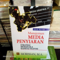 Manajemen media penyiaran : strategi mengelola radio & televisi