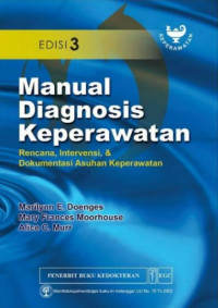 Manual diagnosis keperawatan : rencana, intervensi & dokumentasi asuhan keperawatan, Ed.3