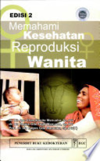 Memahami kesehatan reproduksi wanita, Ed.2