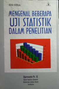 Mengenal beberapa uji statistik dalam penelitian