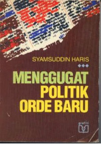 Menggugat politik orde baru