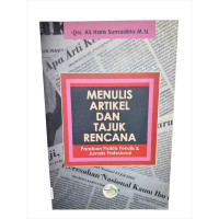 Menulis artikel dan tajuk rencana : panduan praktis penulis & jurnalis profesional