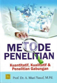 Metode penelitian : kuantitatif, kualitatif & penelitian gabungan