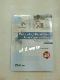 Metodologi penelitian ilmu keperawatan : pendekatan praktis, Ed.4