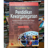 Paradigma baru pendidikan kewarganegaraan : panduan kuliah di perguruan tinggi. Ed. 2