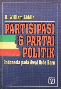 partisipasi dan partai pilitik: indonesia pada awal orde baru